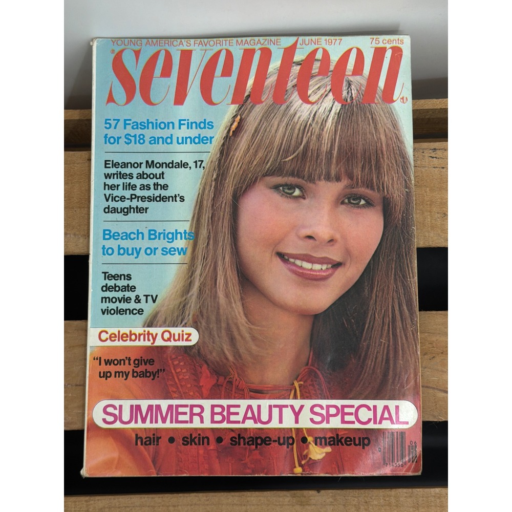 Vintage Seventeen Magazine June 1977 Summer Beauty Special Eleanor Mondale 70s